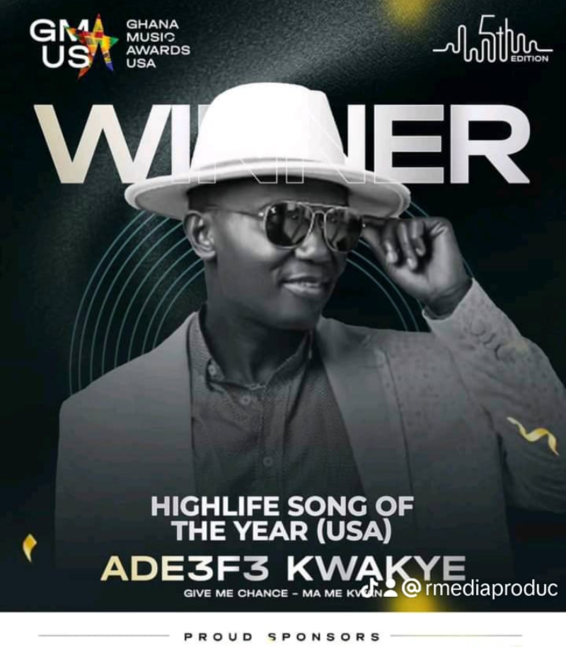 Ade3f3 Kwakye Crowned As The 'Highlife Song Of The Year USA' With Give Me Chance "Ma Me Kwan".