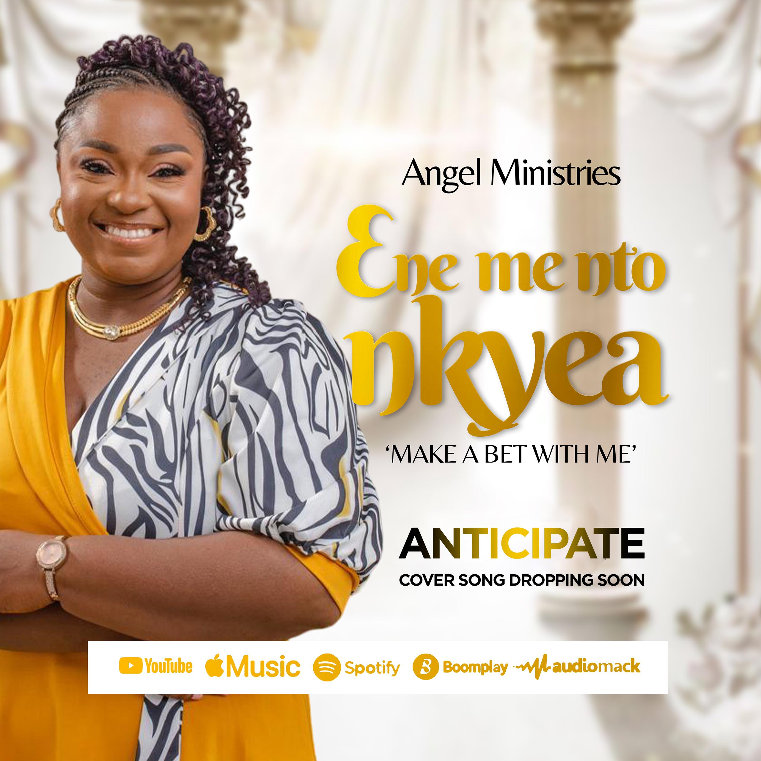 Angel Ministries Releases New Song "Ene Me Nto Nkyea (Worship Cover)